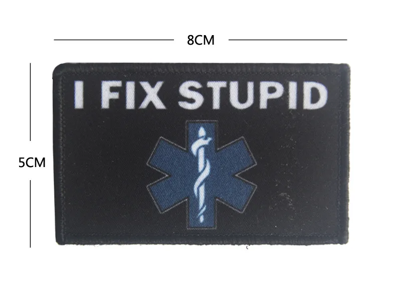 I Fix Stupid Patch, emblema, insignia, EMT, médico, divertido, militar, decorativo, apliques de costura, adorno, parches tácticos - imagen 2